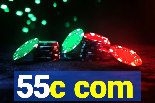 55c com